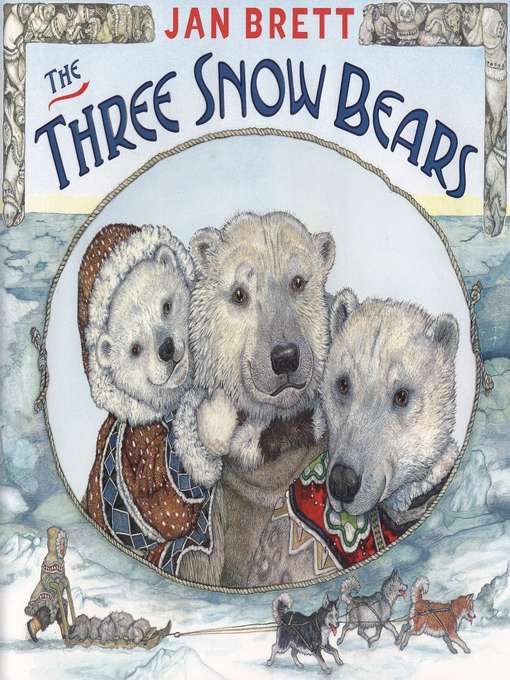 Jan Brett作のThe Three Snow Bearsの作品詳細 - 貸出可能